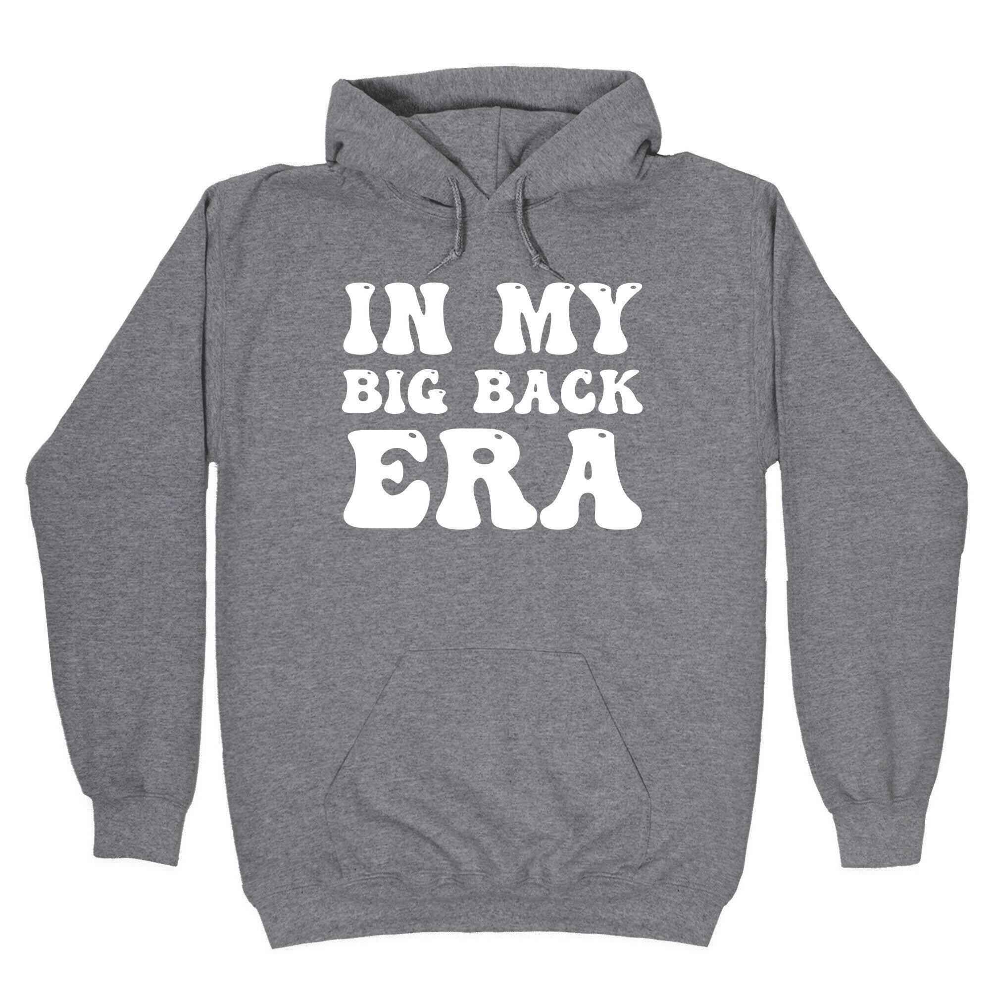 In My Big Back Era Hoodie