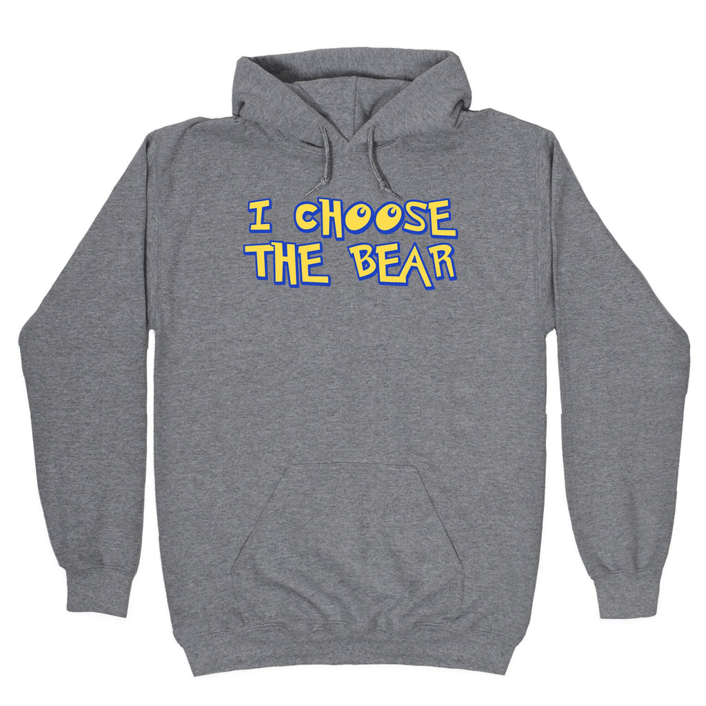 I Choose The Bear (90s Parody) Hoodie