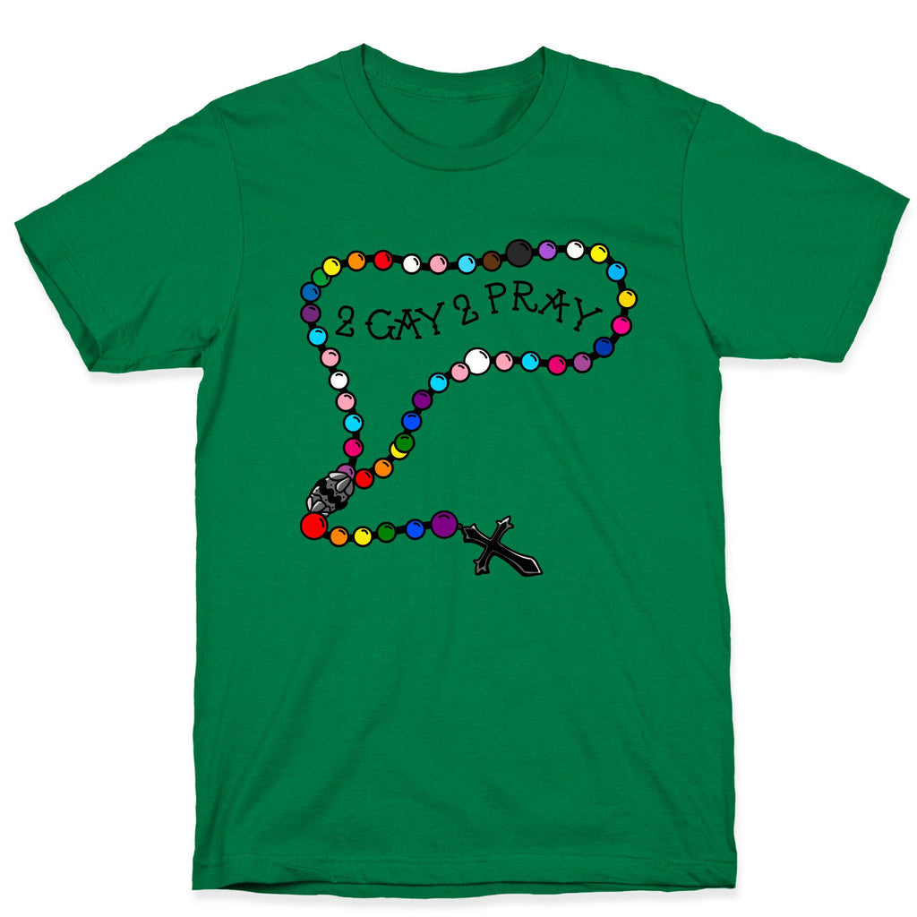 2 Gay 2 Pray T-Shirt