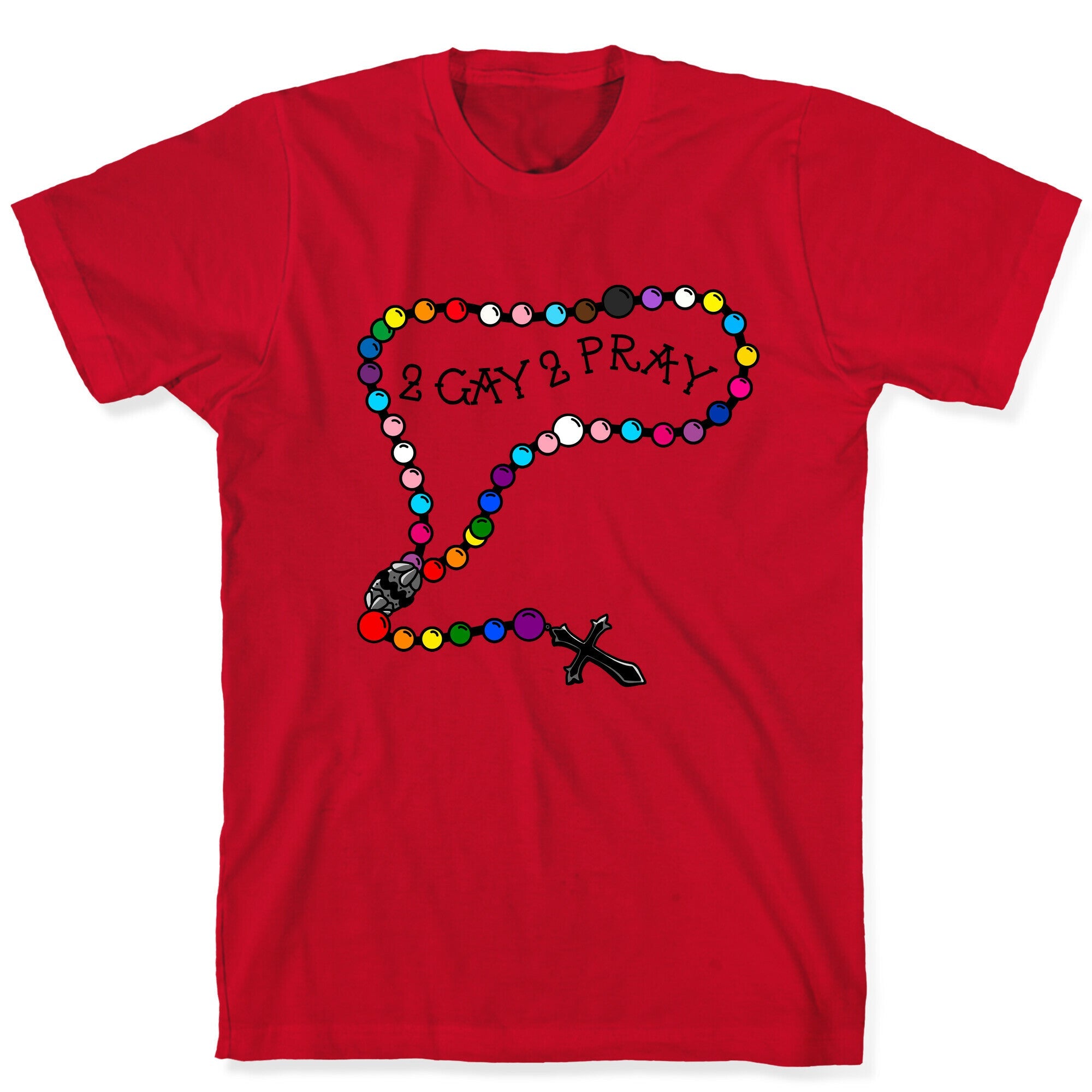 2 Gay 2 Pray T-Shirt