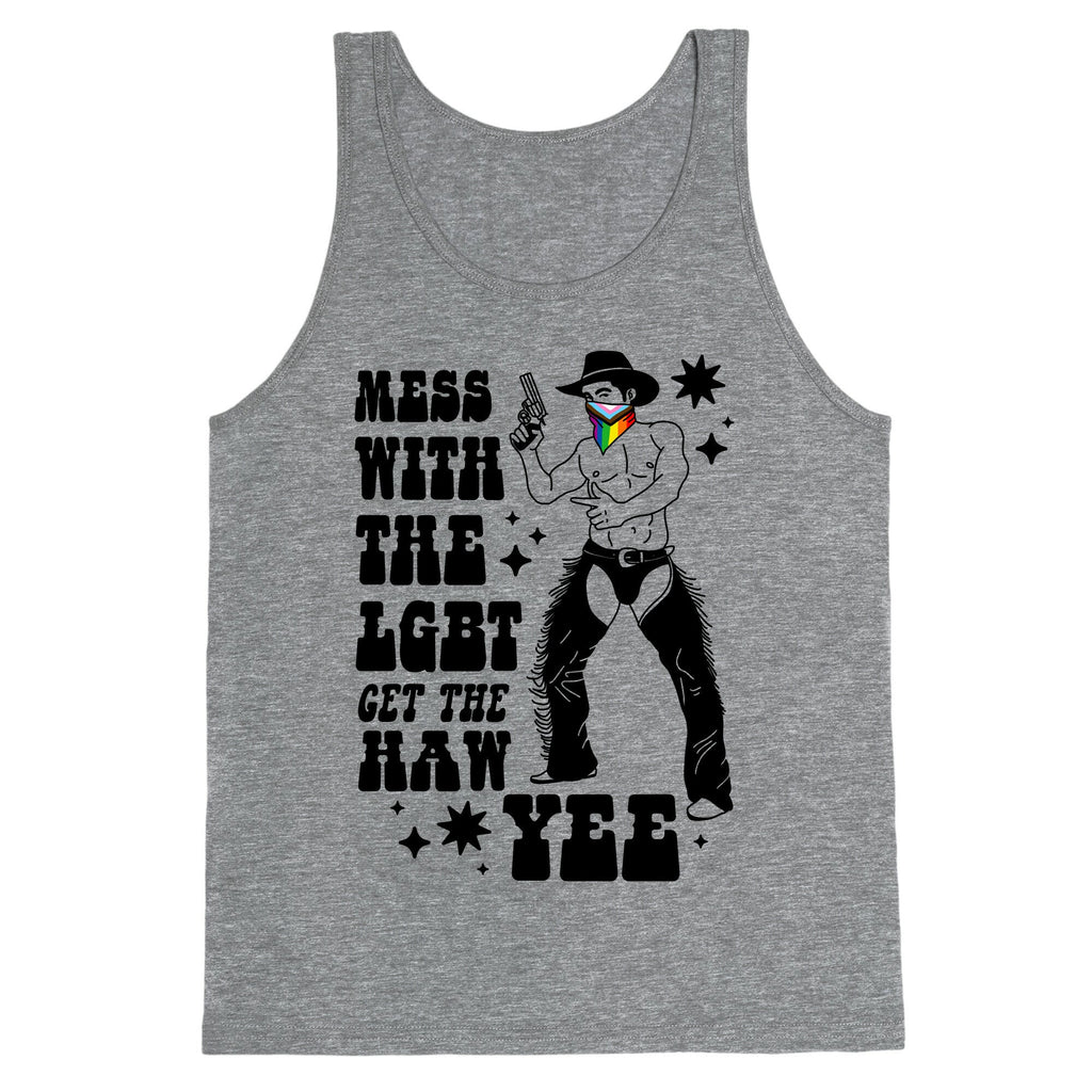 Mess With The LGBT Get The HAW YEE Tank Top