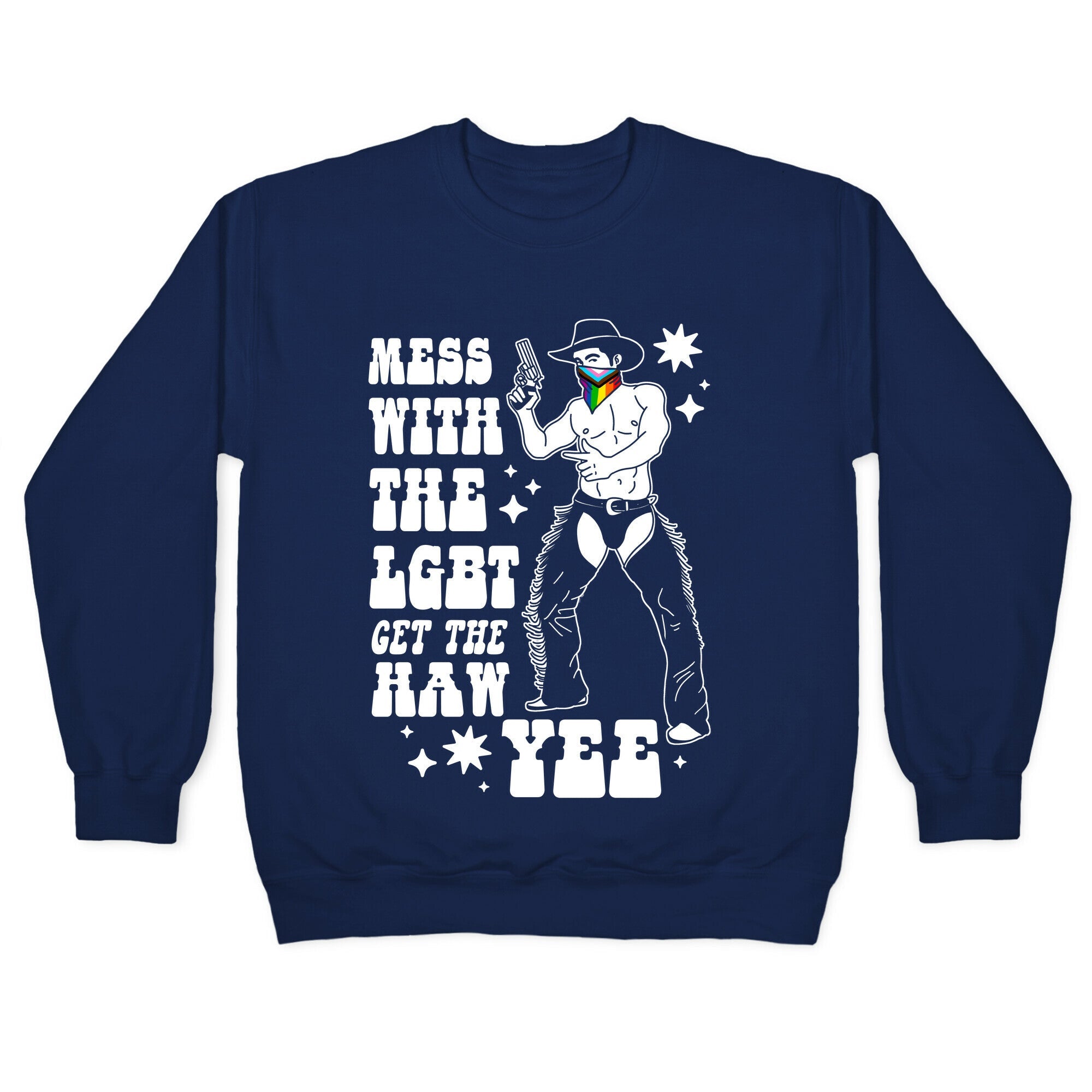 Mess With The LGBT Get The HAW YEE Crewneck Sweatshirt