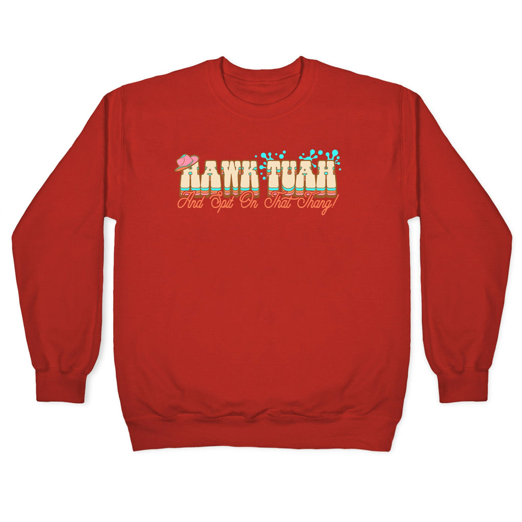 Hawk Tuah Spit On That Thang Crewneck Sweatshirt
