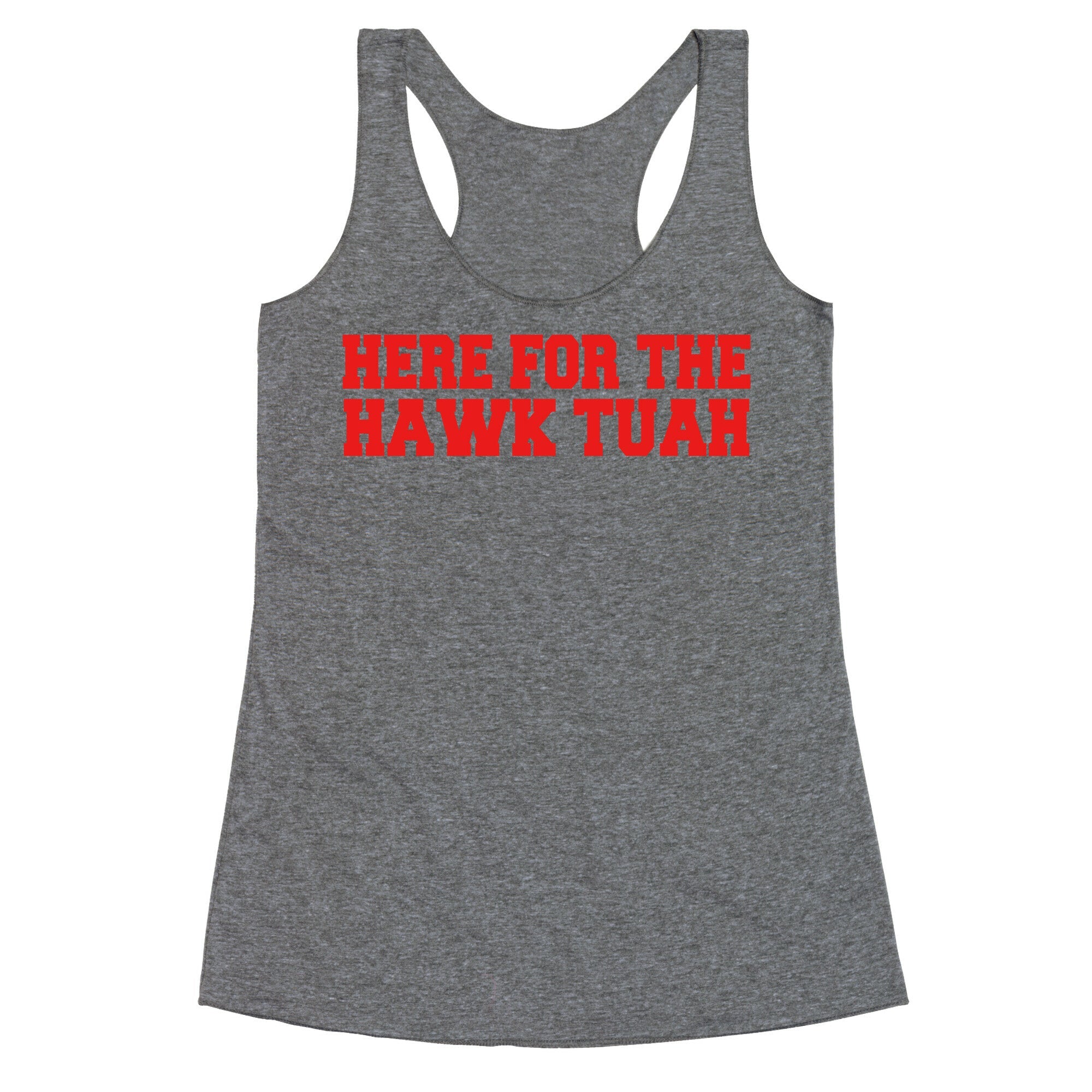Here for The Hawk Tuah Racerback Tank