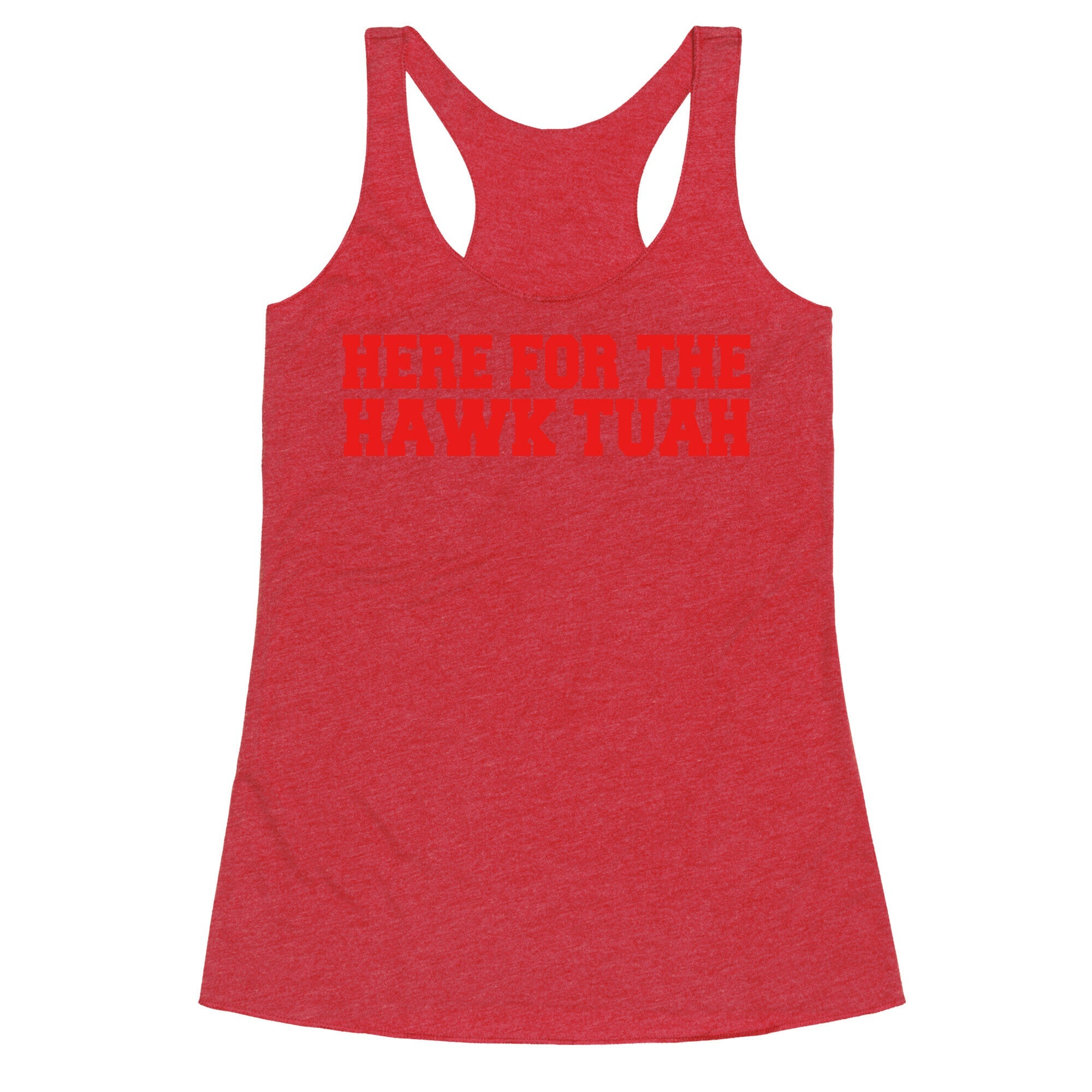 Here for The Hawk Tuah Racerback Tank
