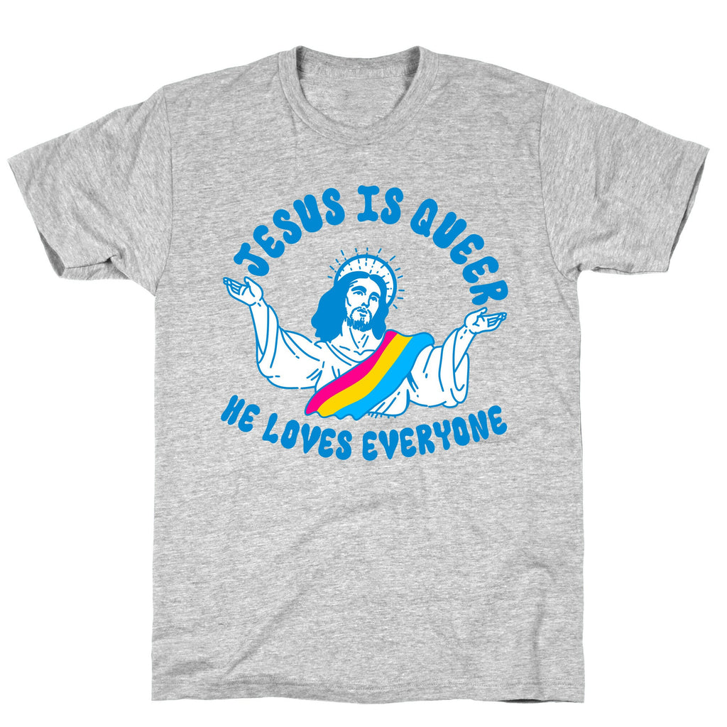 Jesus Is Queer, He Loves Everybody T-Shirt