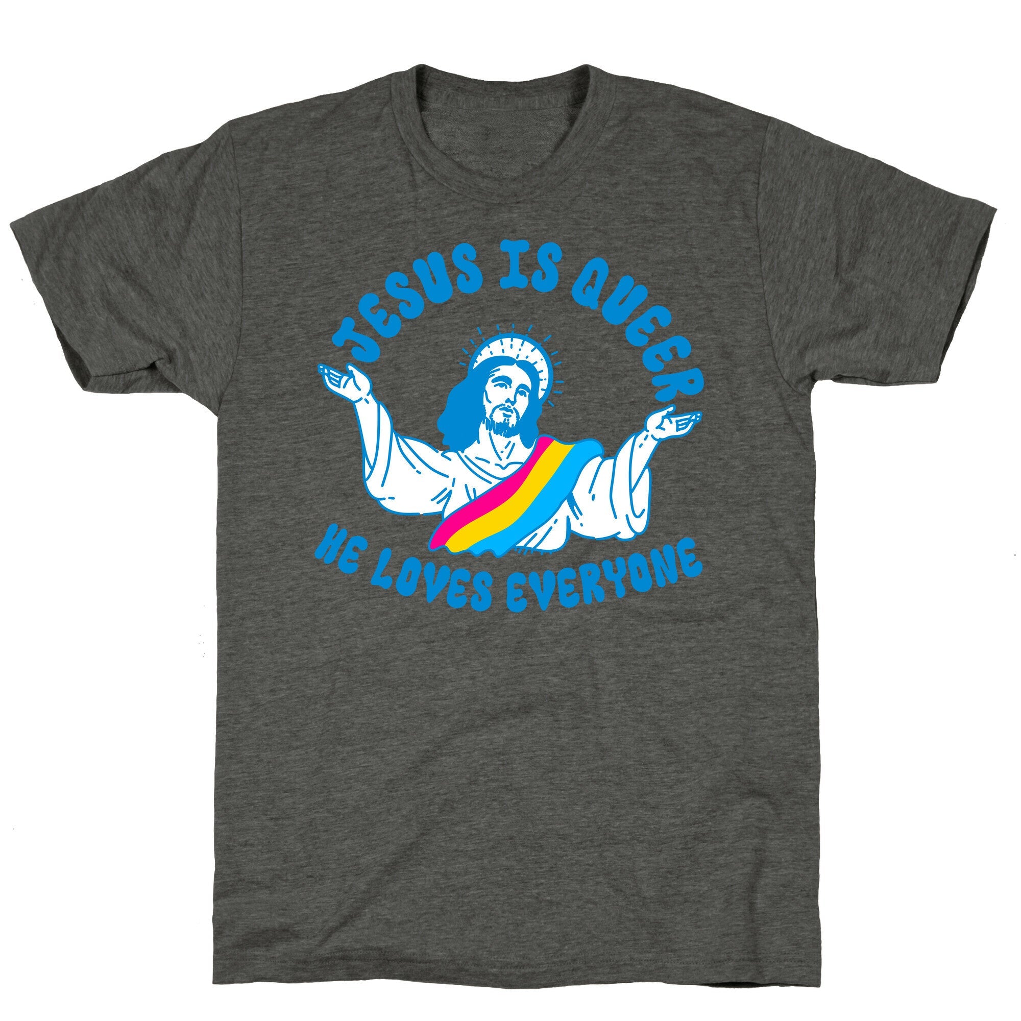 Jesus Is Queer, He Loves Everybody Unisex Triblend Tee