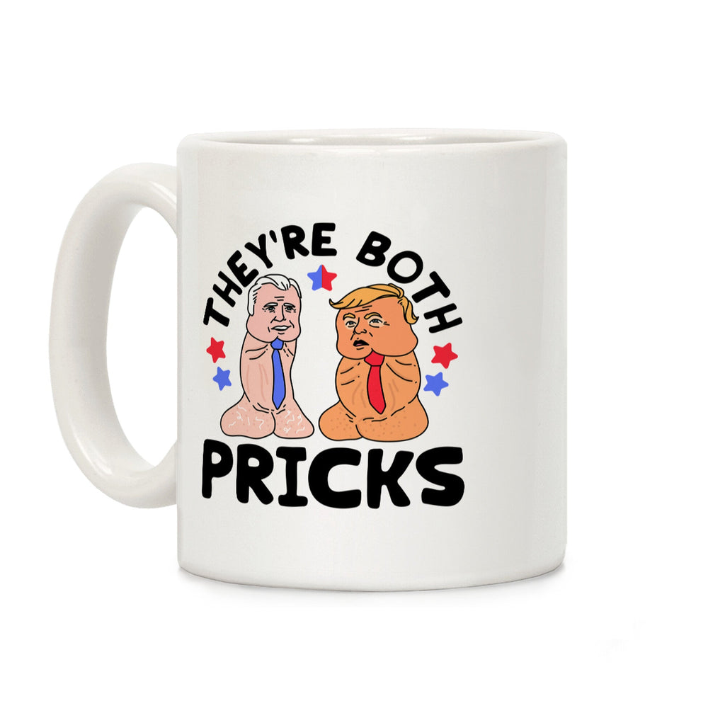 Theyre Both Pricks Trump and Biden Coffee Mug