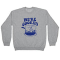 We're Cooked USA Crewneck Sweatshirt