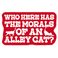 Who Here Has the Morals of an Alley Cat? Sticker
