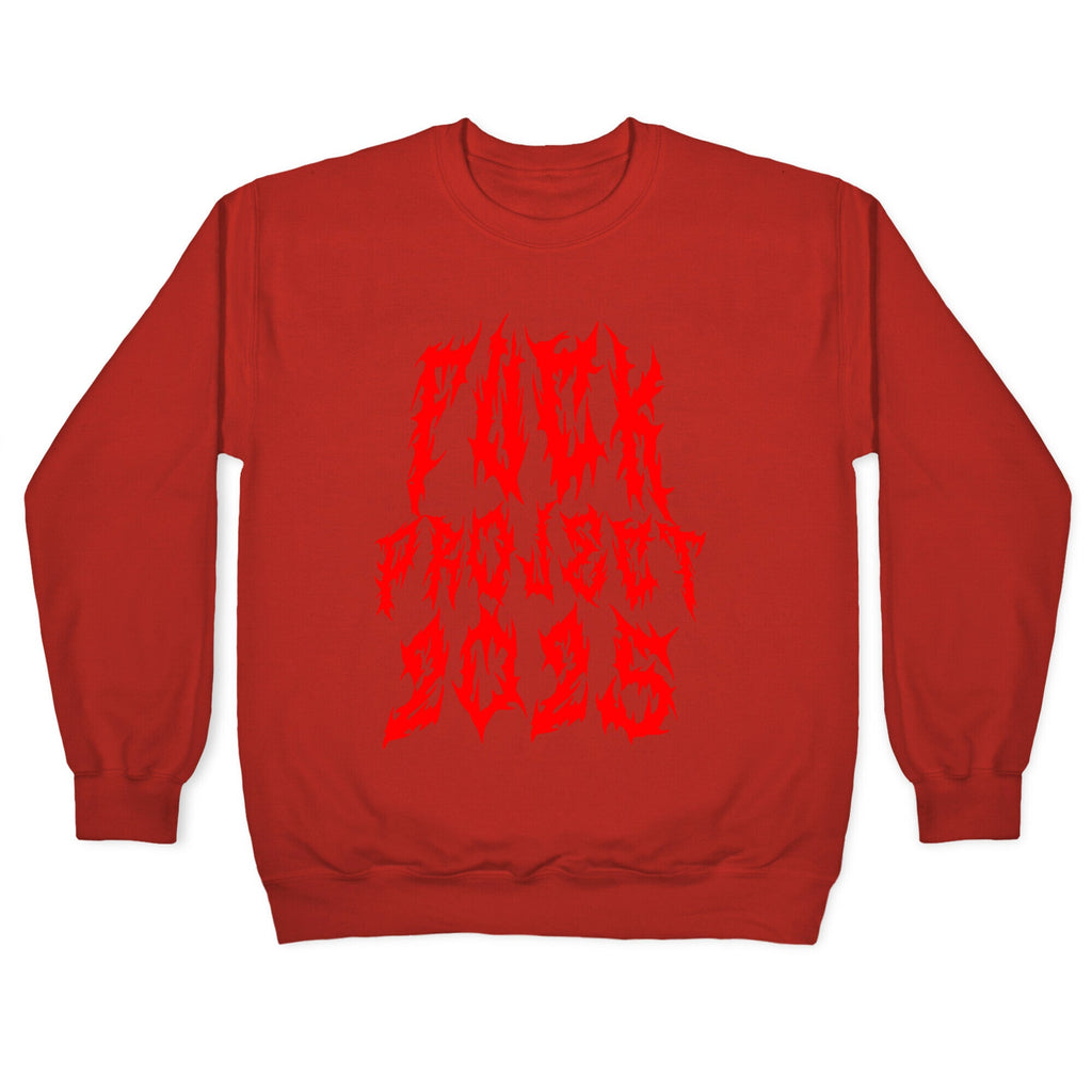 Fuck Project 2025 Crewneck Sweatshirt