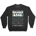 WELCOME BACK MY SUPER WELL BEHAVED STUDENTS Crewneck Sweatshirt