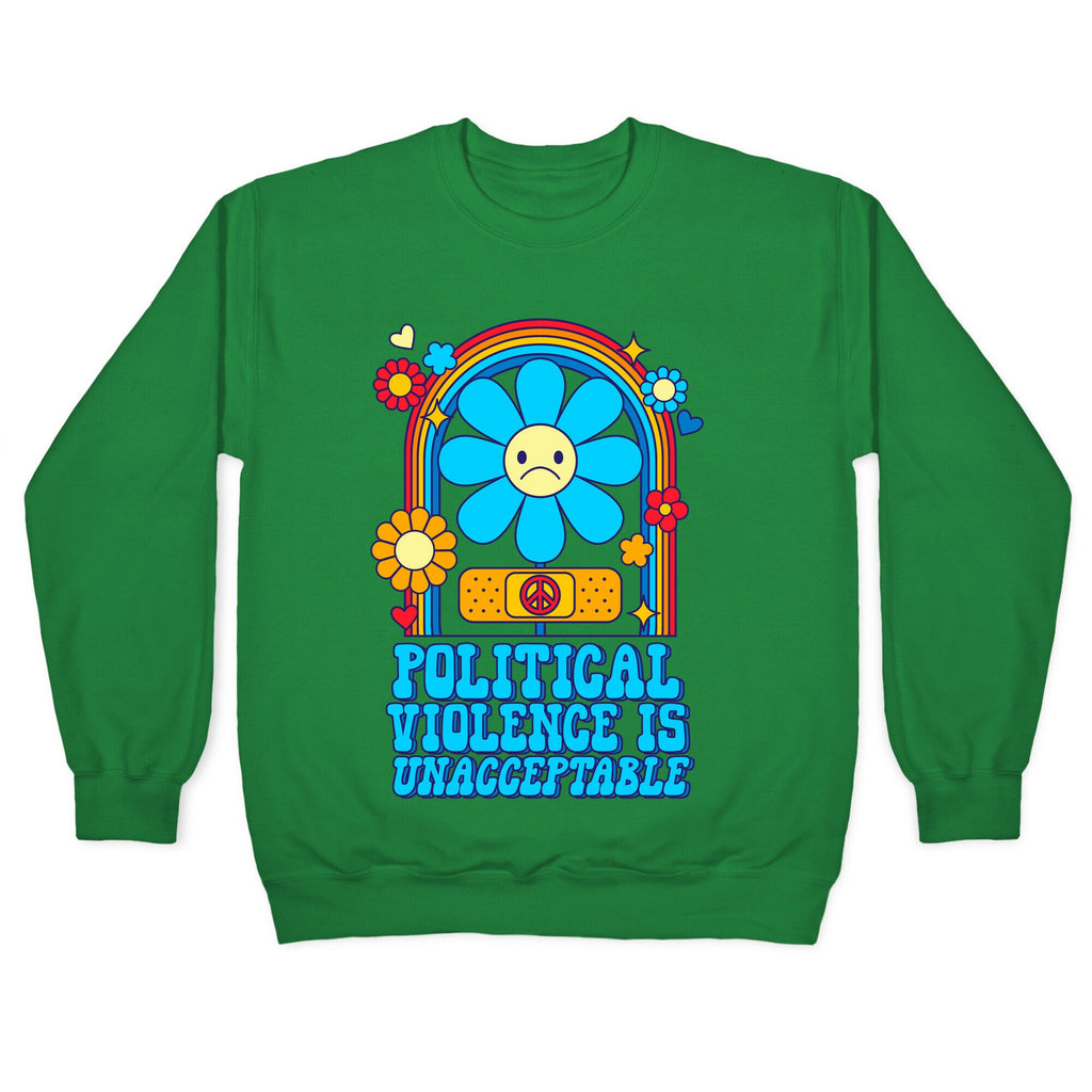 Political Violence is Unacceptable Crewneck Sweatshirt