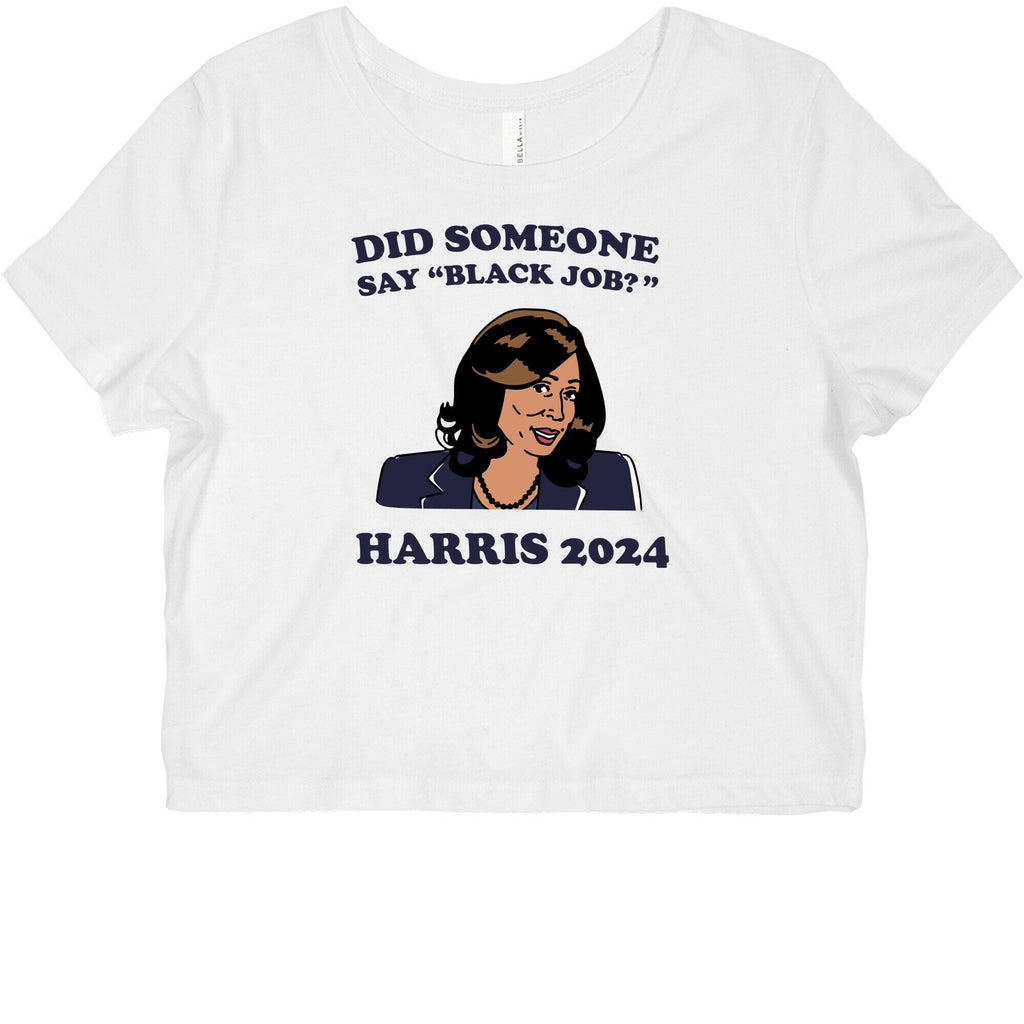 Did Someone Say Black Job? Kamala Harris 2024 Graphic Baby Tee