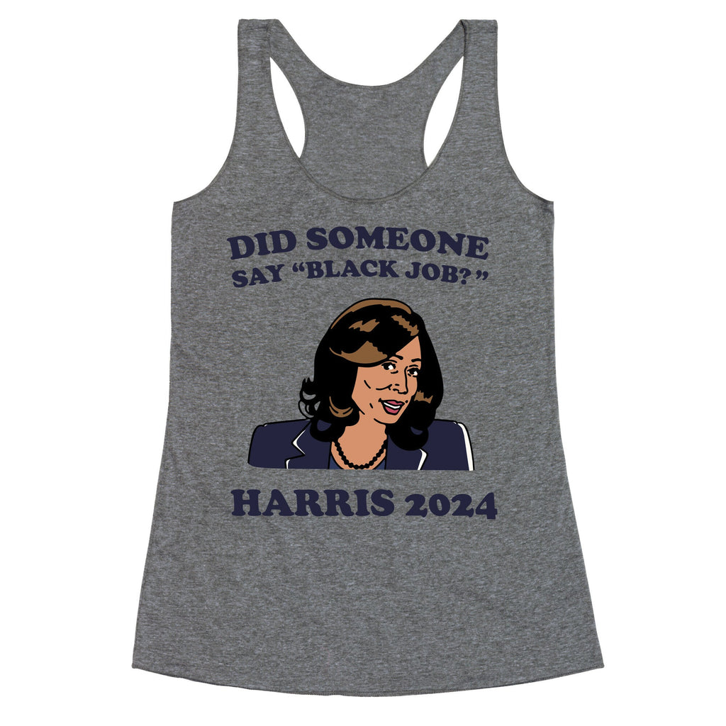 Did Someone Say Black Job? Kamala Harris 2024 Racerback Tank