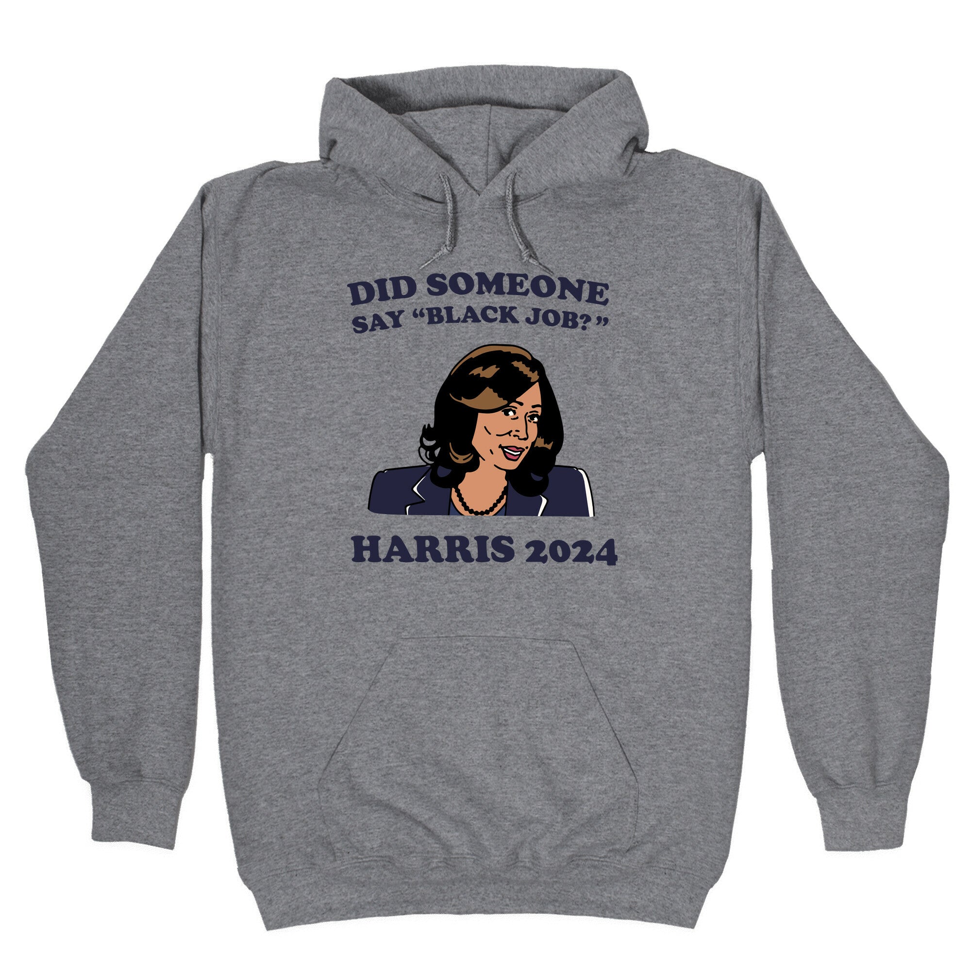 Did Someone Say Black Job? Kamala Harris 2024 Hoodie