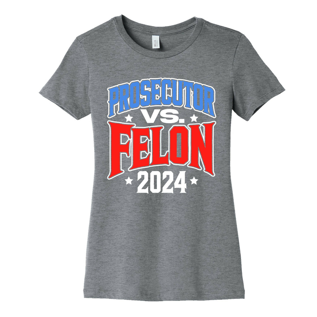 Prosecutor VS. Felon 2024 Womens Cotton Tee