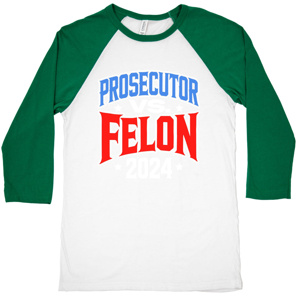 Prosecutor VS. Felon 2024 Baseball Tee