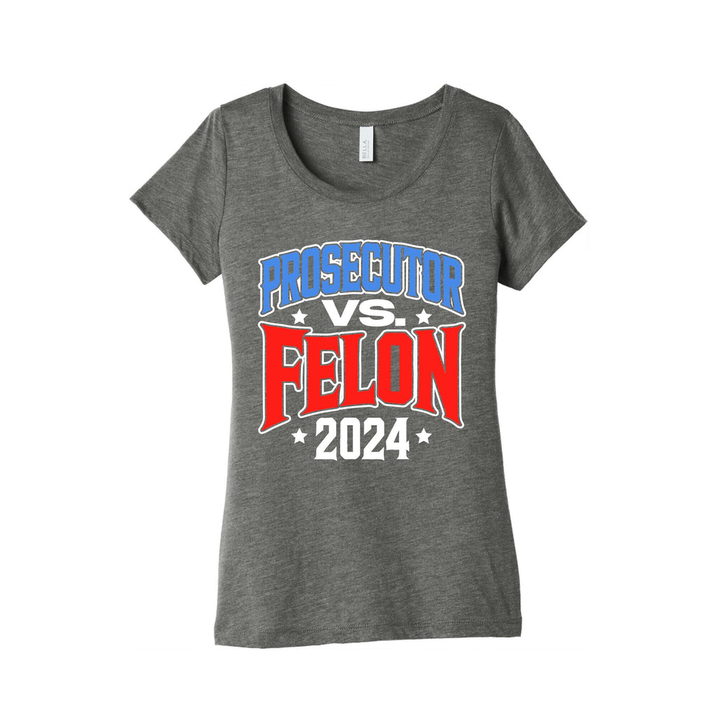 Prosecutor VS. Felon 2024 Womens Triblend Tee