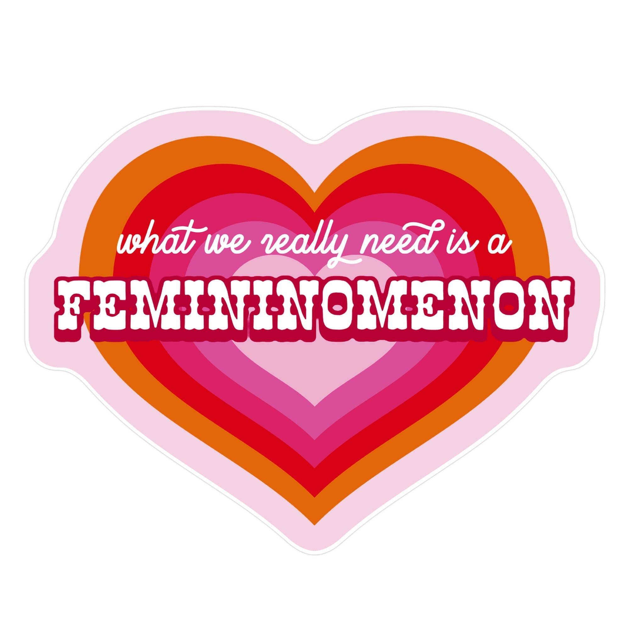 What we really need is a Femininomenon Sticker