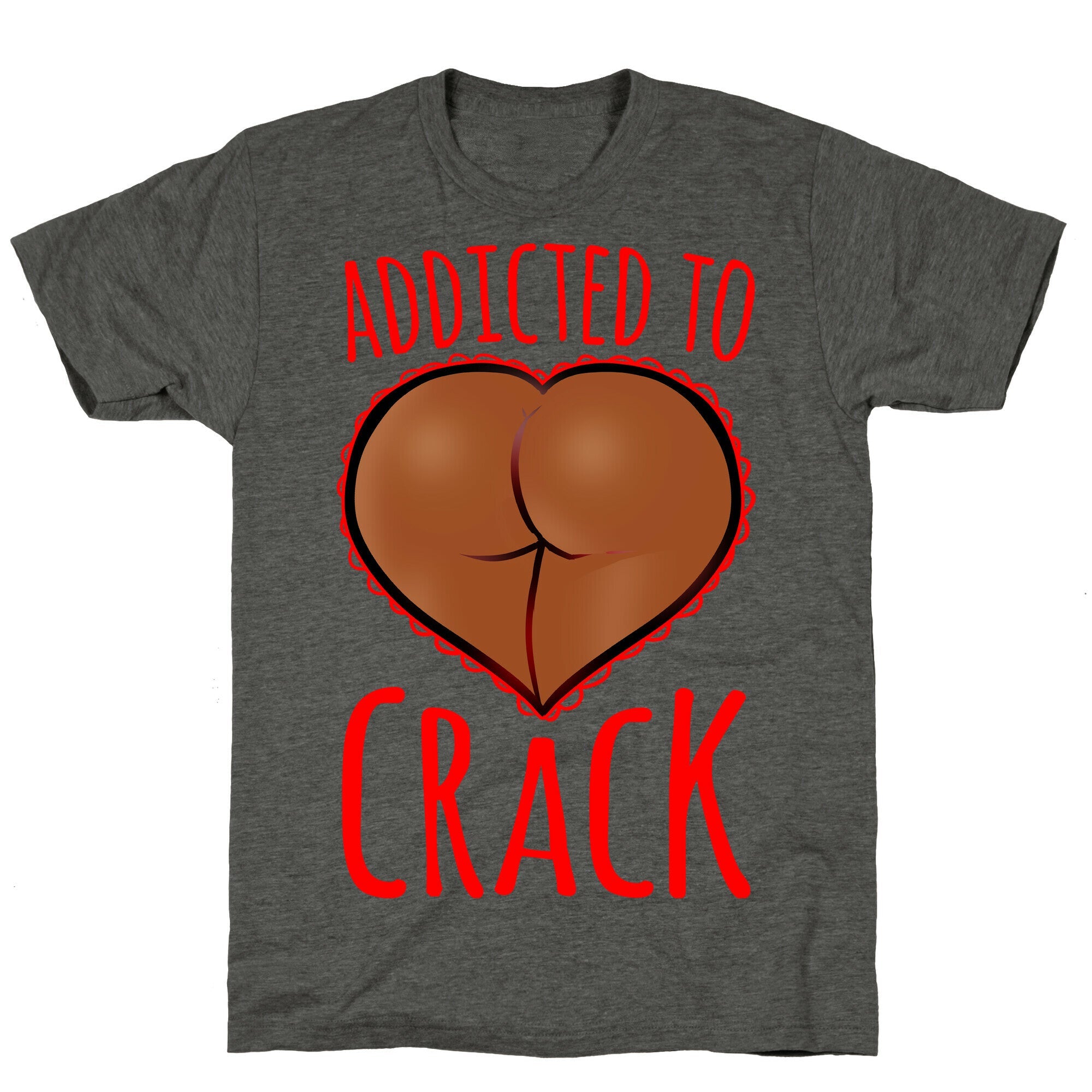 Addicted To Crack \(Chocolate\) Unisex Triblend Tee