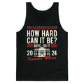 How Hard Can It Be? Kamala Harris 2024 Tank Top