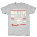 How Hard Can It Be? Kamala Harris 2024 T-Shirt