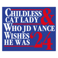 Childless Cat Lady Who JD Vance Wishes He Was Blue Sticker