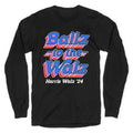 Ballz to the Walz (Harris Walz 2024) Longsleeve Tee