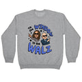 To the Window, to the Walz Crewneck Sweatshirt