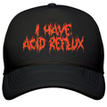 I Have Acid Reflux Metal Band Parody Snapback Trucker Hat