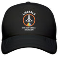 Liberals For Gay Space Socialism Snapback Trucker Hat