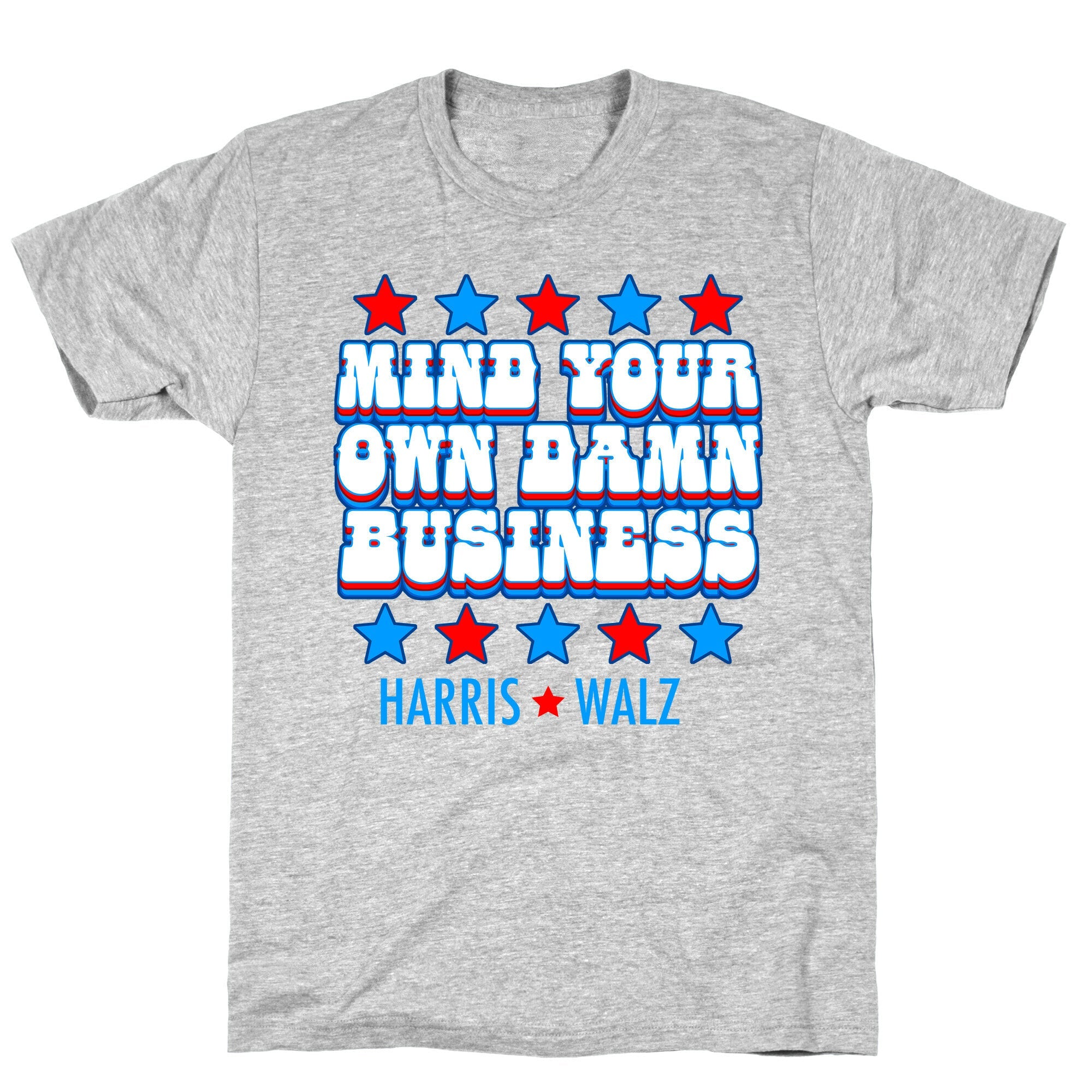 Mind Your Own Damn Business Harris Walz  T-Shirt