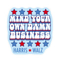 Mind Your Own Damn Business Harris Walz  Sticker