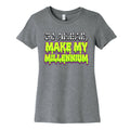 Go Ahead Make My Millennium Womens Cotton Tee