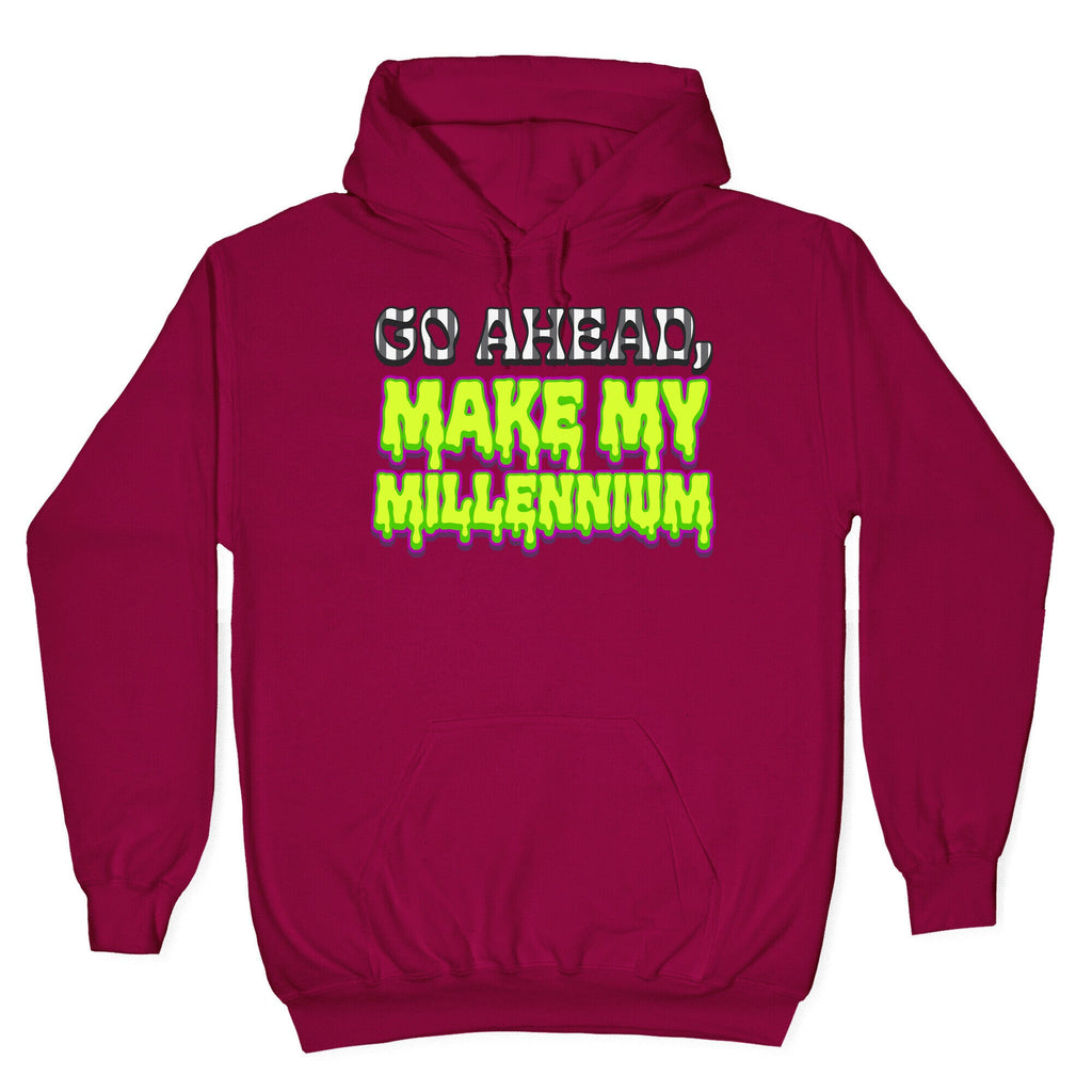 Go Ahead Make My Millennium Hoodie