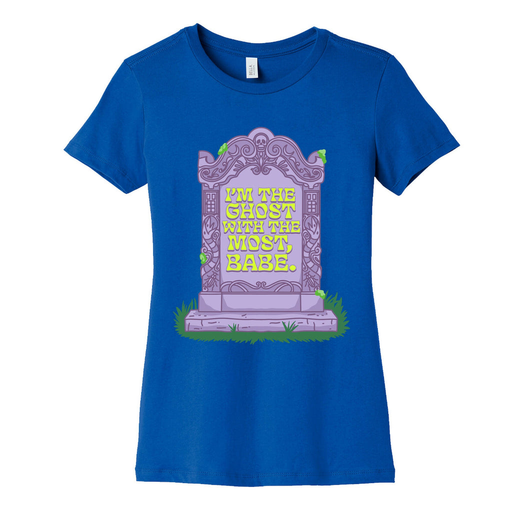Im The Ghost With The Most, Babe Womens Cotton Tee