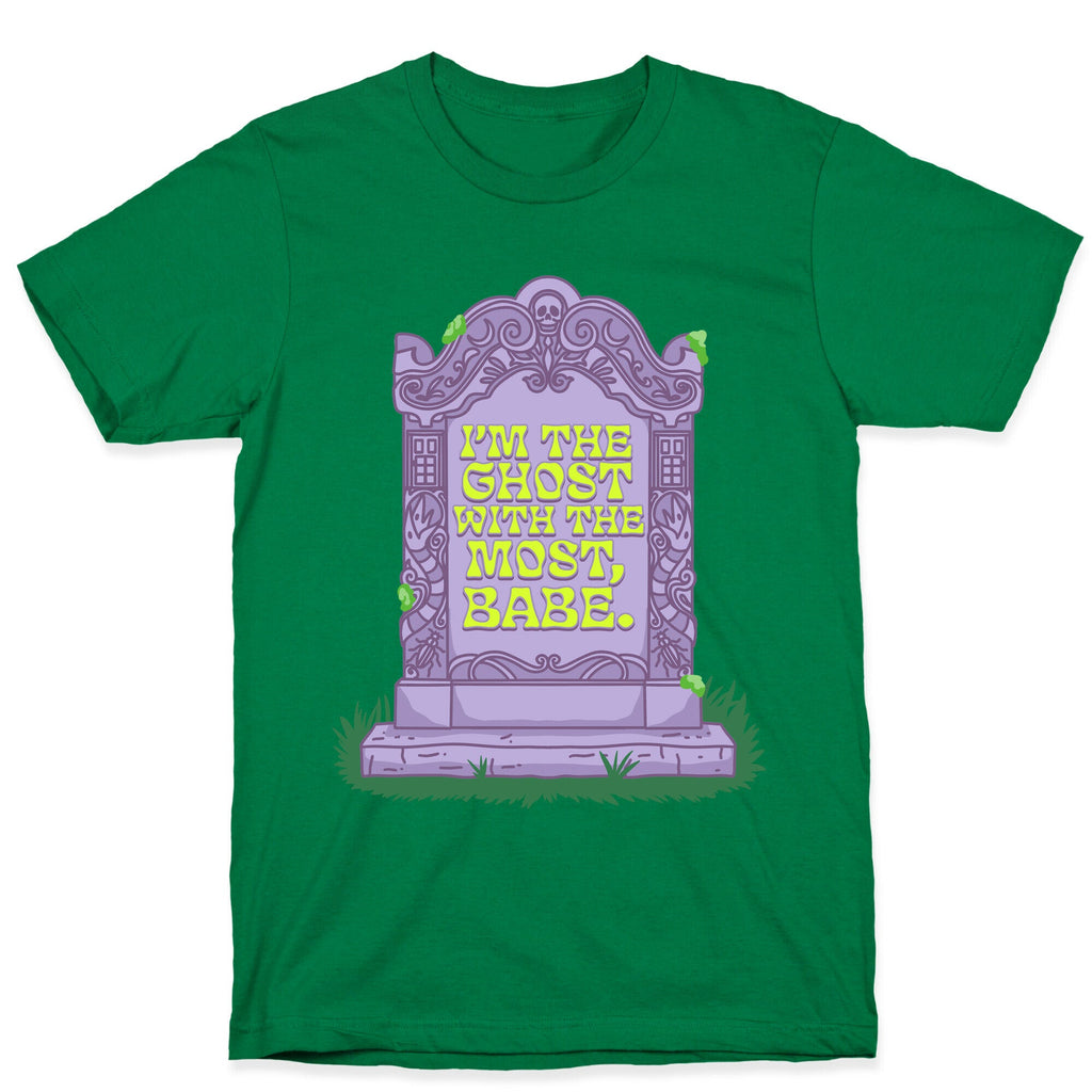 Im The Ghost With The Most, Babe T-Shirt
