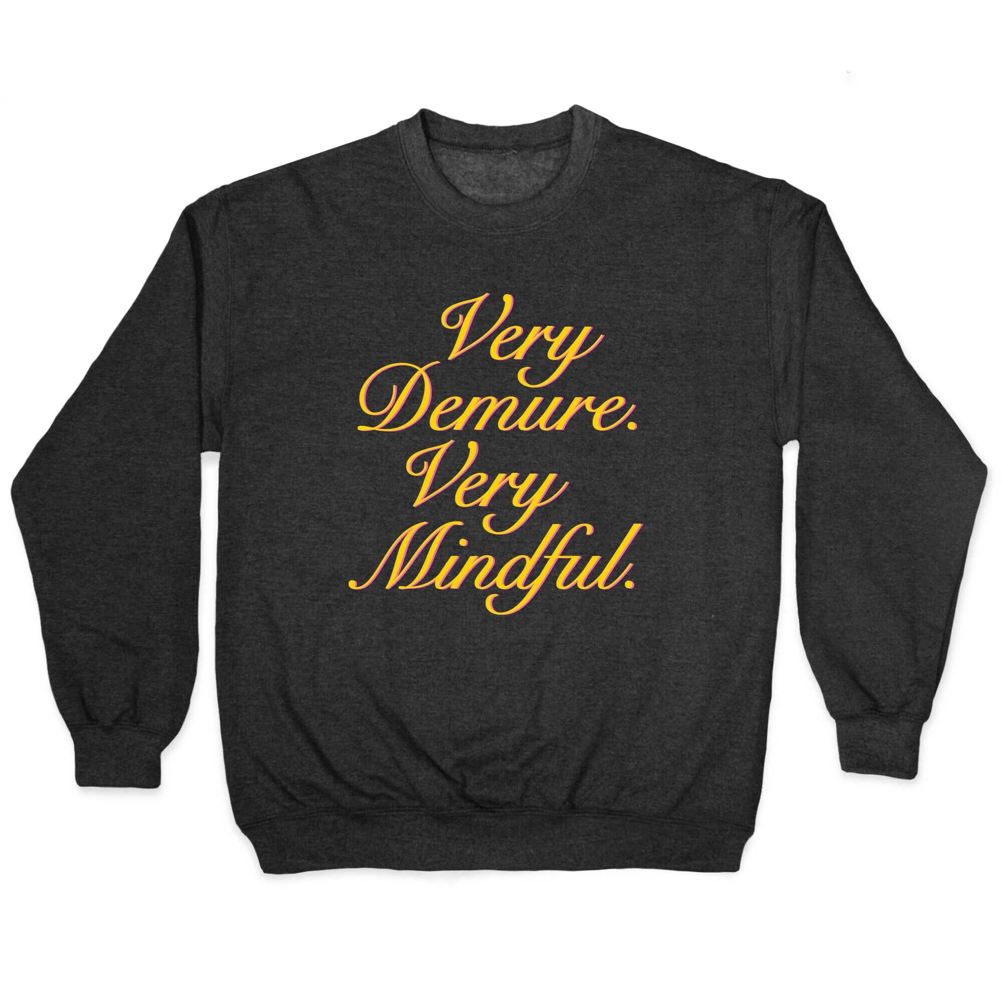 Very Demure. Very Mindful. Crewneck Sweatshirt