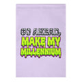 Go Ahead Make My Millennium Garden Flag