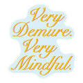 Very Demure. Very Mindful. Sticker