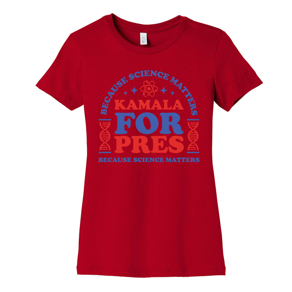 Kamala Because Science Matters Womens Cotton Tee