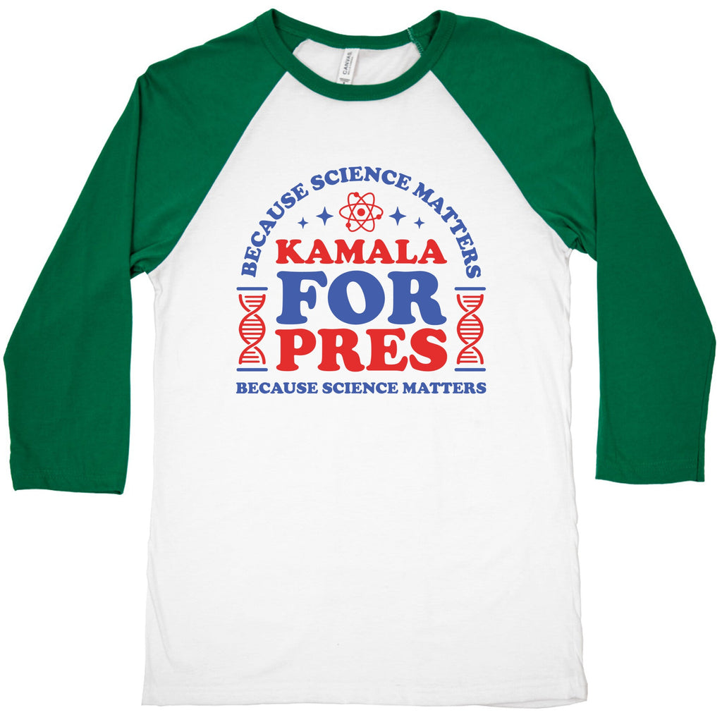 Kamala Because Science Matters Baseball Tee
