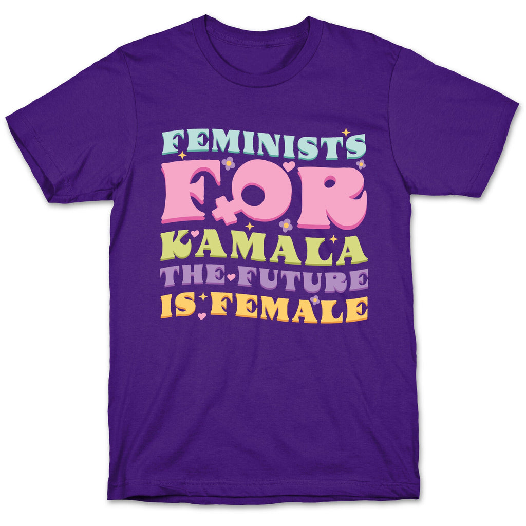 Feminists for Kamala T-Shirt