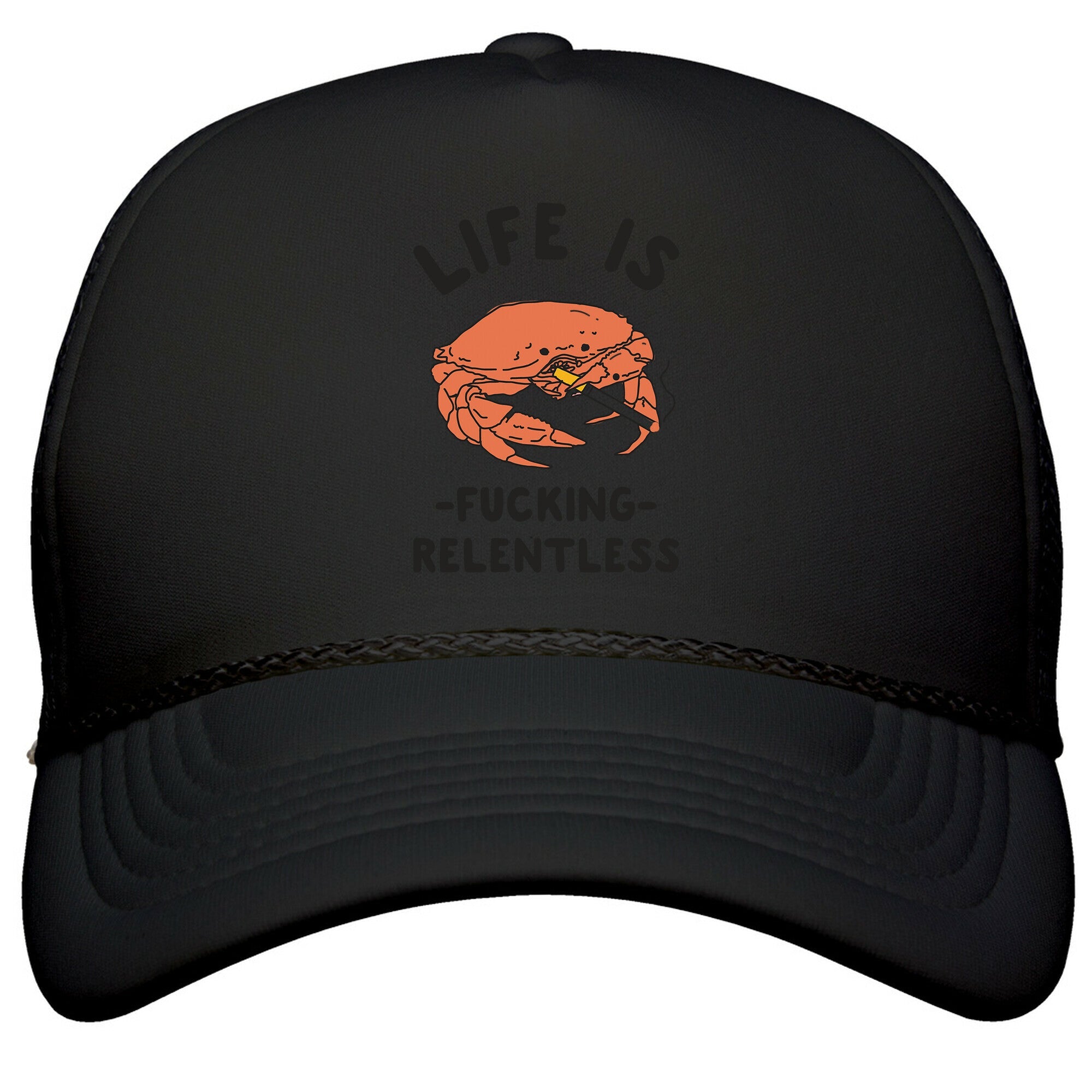 Life is Fucking Relentless Snapback Trucker Hat