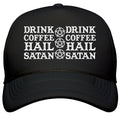 Drink Coffee, Hail Satan Snapback Trucker Hat