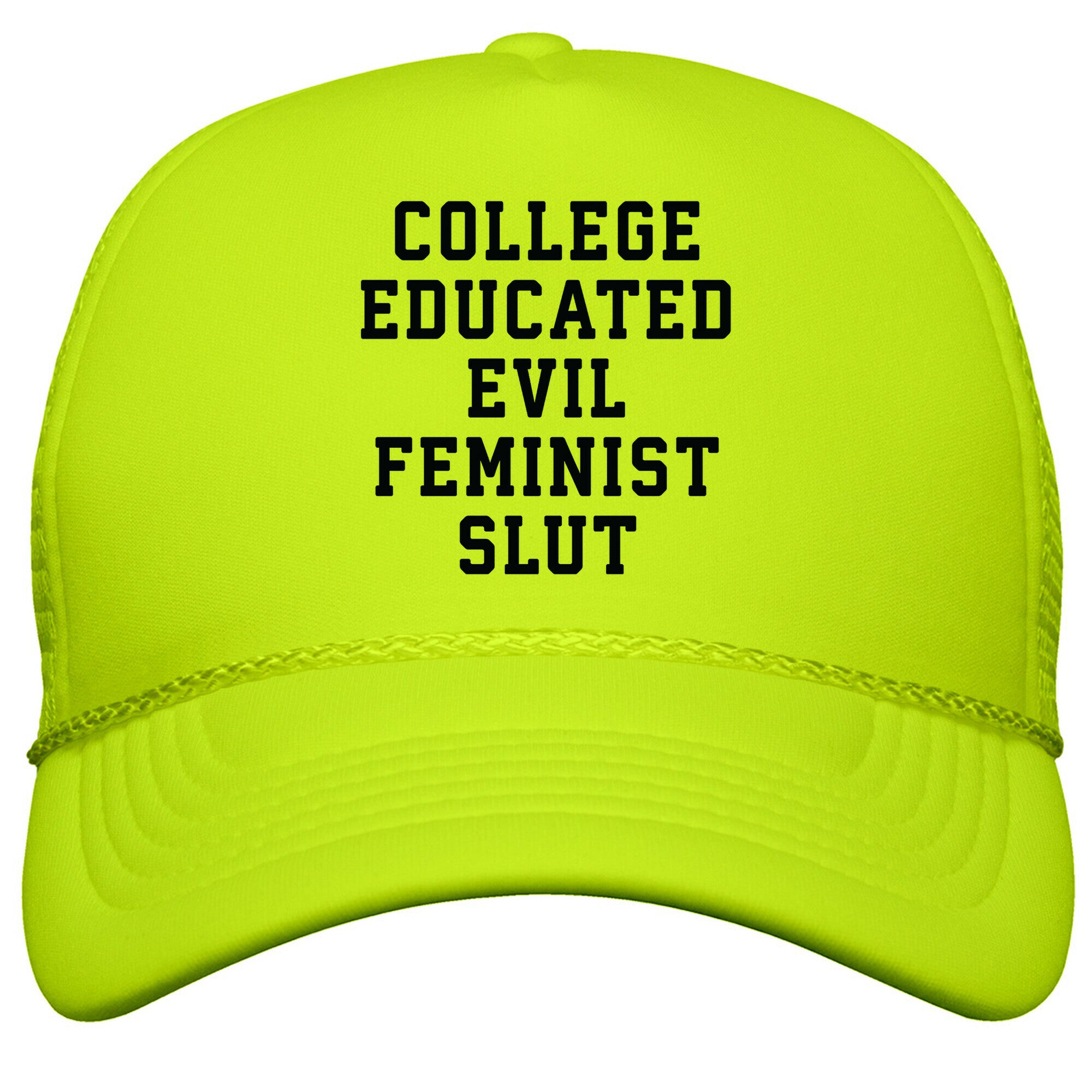 College Educated Evil Feminist Slut Snapback Trucker Hat