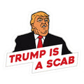 Trump is a Scab Sticker
