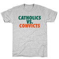 Catholics vs. Convicts T-Shirt