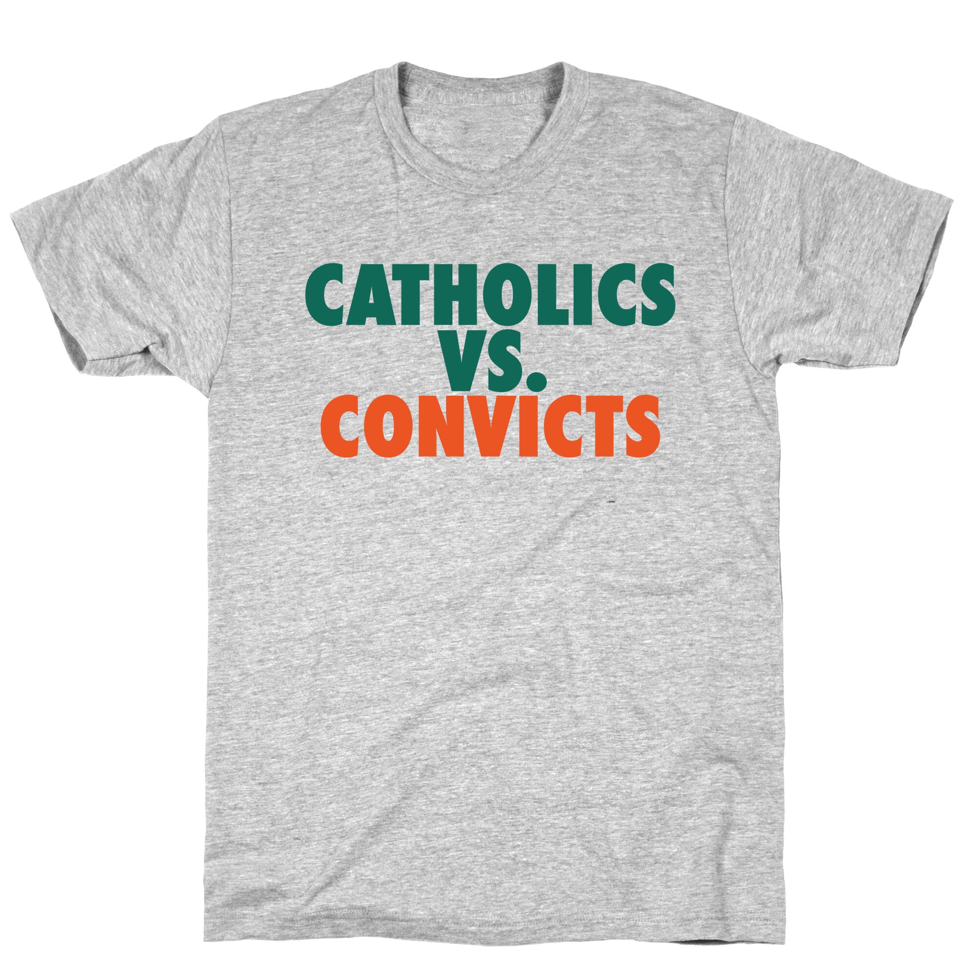 Catholics vs. Convicts T-Shirt